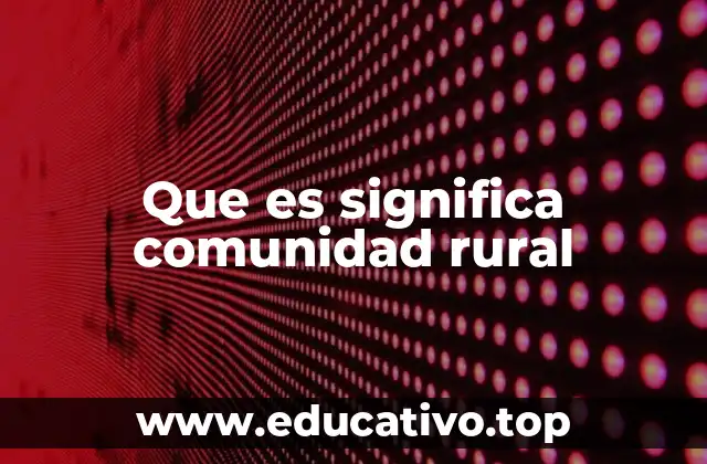 La estructura social de las comunidades rurales