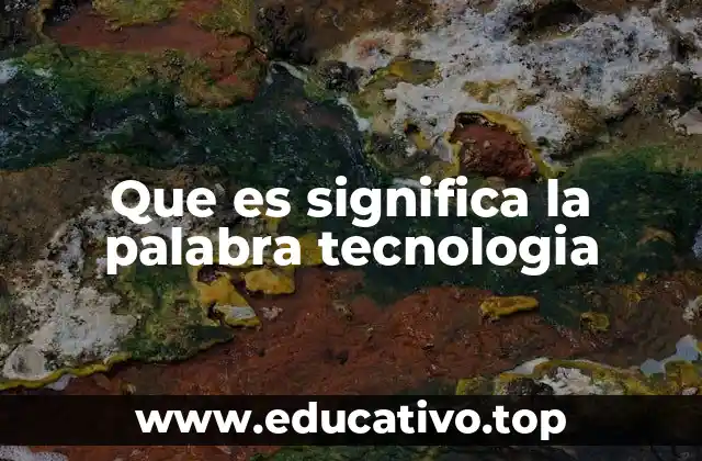 La evolución de la tecnología a lo largo de la historia