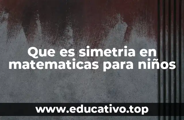 La simetría y el desarrollo del pensamiento espacial