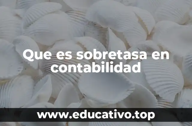 Que es sobretasa en contabilidad