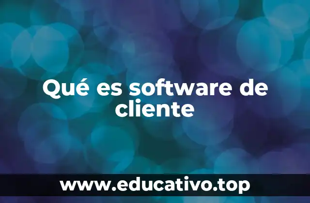 Qué es software de cliente