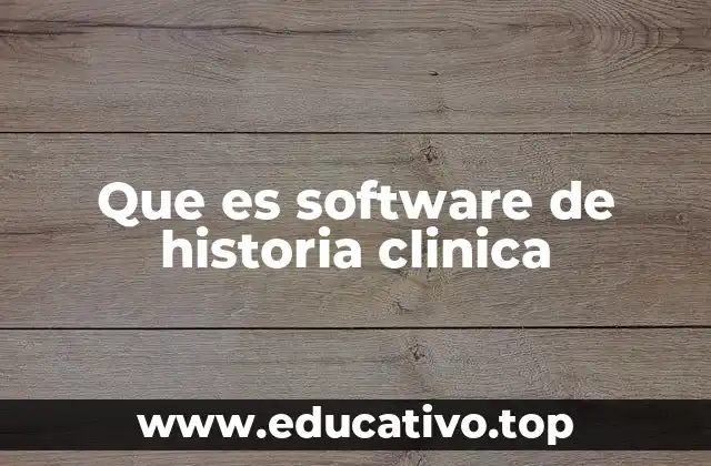 Que es software de historia clinica