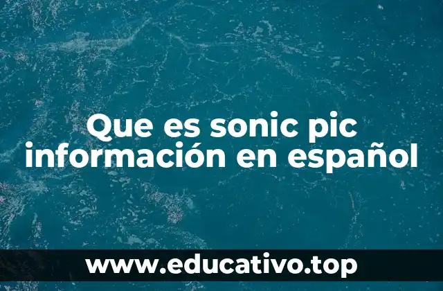 Cómo funciona la tecnología Sonic Pic