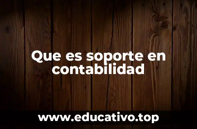 Que es soporte en contabilidad