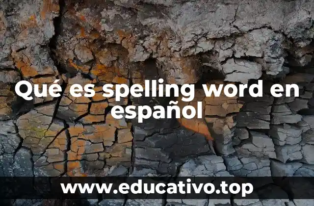 Qué es spelling word en español
