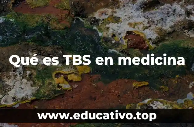 Qué es TBS en medicina