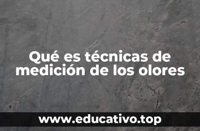 Qué es técnicas de medición de los olores