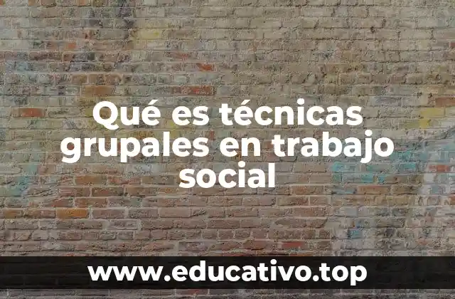El rol del trabajo social en la organización grupal