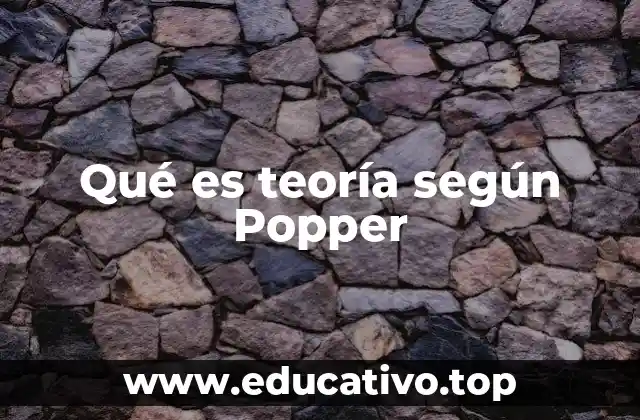 Qué es teoría según Popper