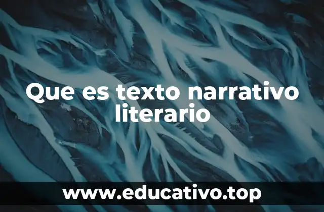 Que es texto narrativo literario