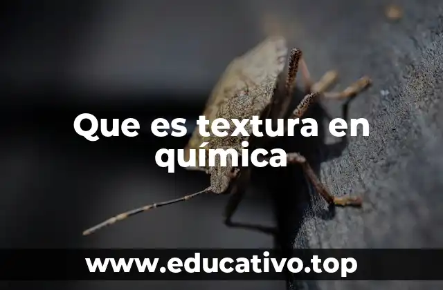 Que es textura en química