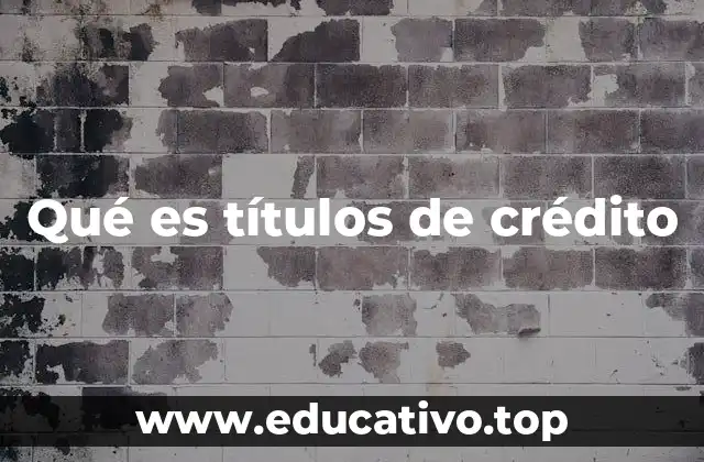 Qué es títulos de crédito