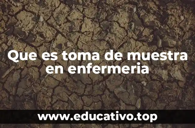 Que es toma de muestra en enfermeria