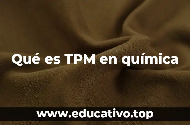 Qué es TPM en química