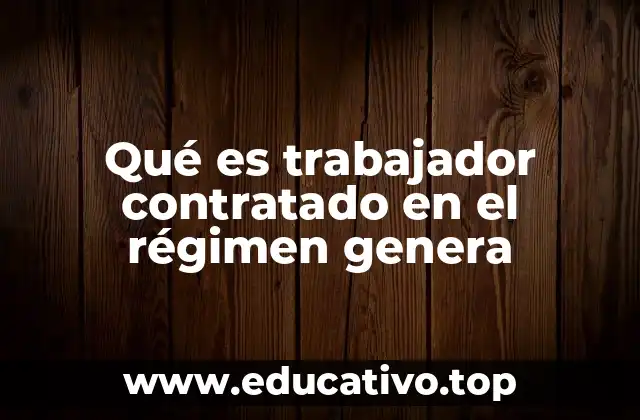 Características principales del régimen genera