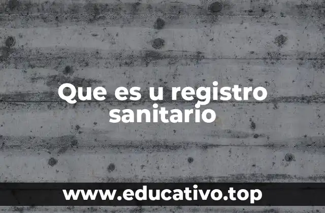 Que es u registro sanitario