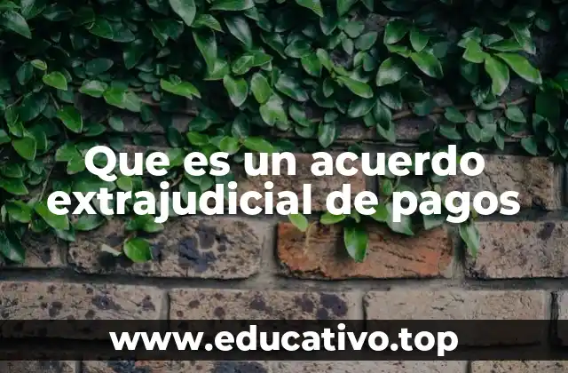 Que es un acuerdo extrajudicial de pagos