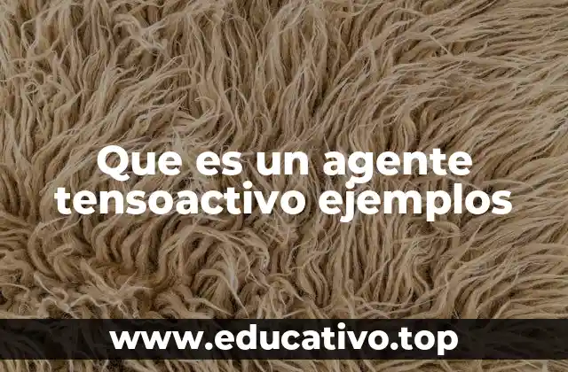 Aplicaciones de los agentes tensoactivos en la vida cotidiana
