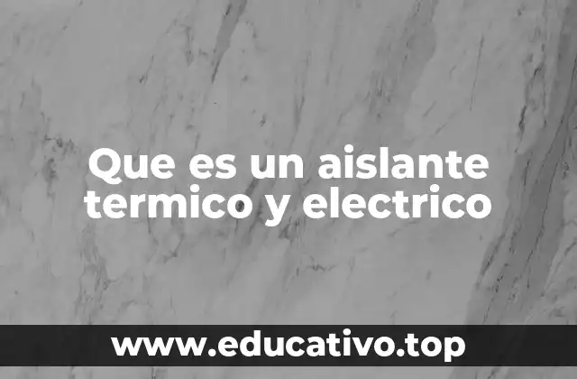 Materiales que combinan aislamiento térmico y eléctrico