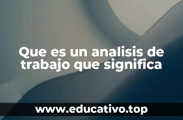 Que es un analisis de trabajo que significa