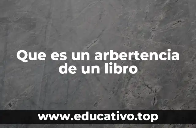 Que es un arbertencia de un libro