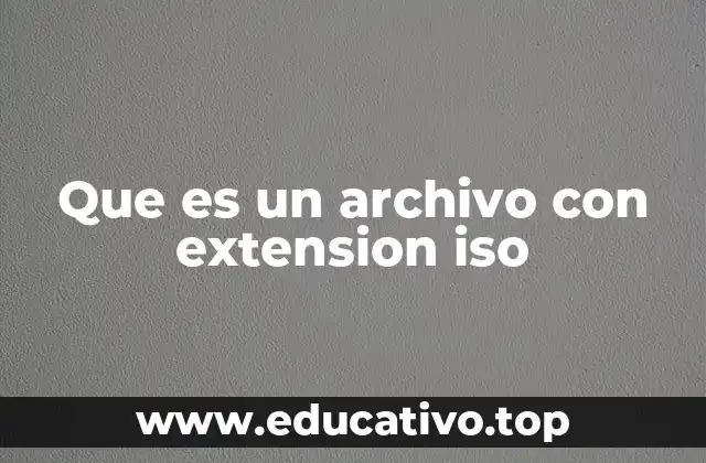 Que es un archivo con extension iso