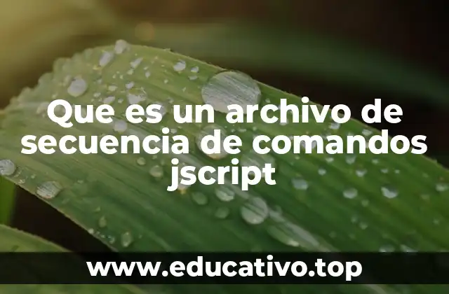 Que es un archivo de secuencia de comandos jscript