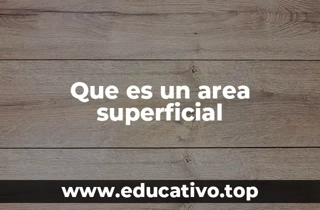 Que es un area superficial