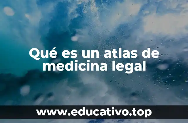 Qué es un atlas de medicina legal