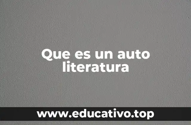 Que es un auto literatura