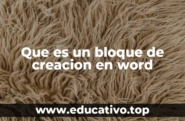 Que es un bloque de creacion en word