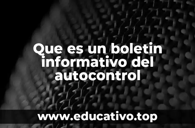 Que es un boletin informativo del autocontrol