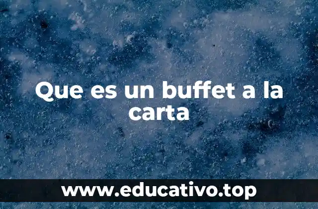 Que es un buffet a la carta