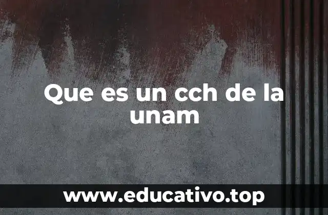 Que es un cch de la unam