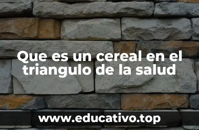 El rol de los cereales en una dieta equilibrada