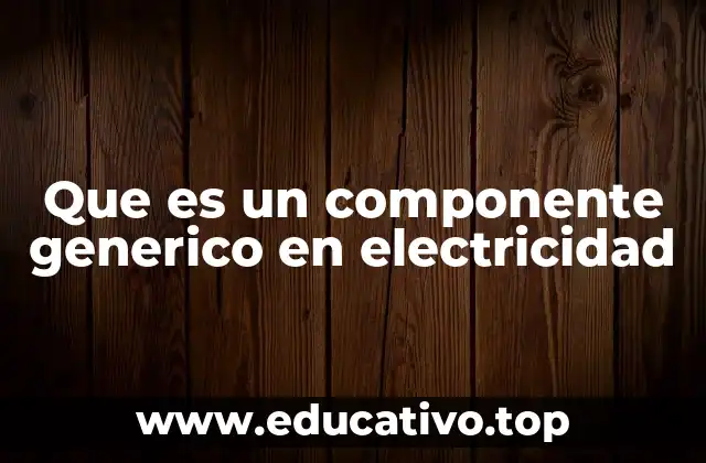 Componentes eléctricos comunes y sus aplicaciones generales