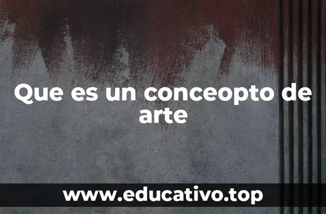 La evolución del arte a través de conceptos