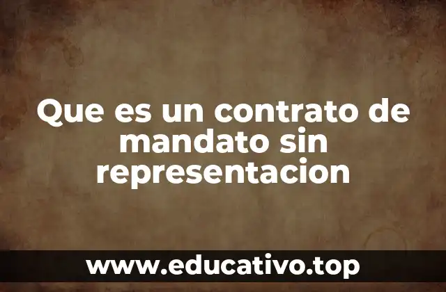 Que es un contrato de mandato sin representacion