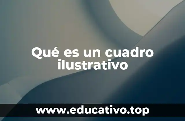 Qué es un cuadro ilustrativo