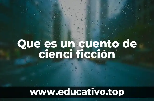 Que es un cuento de cienci ficción