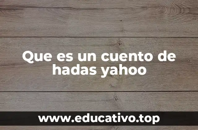 Que es un cuento de hadas yahoo
