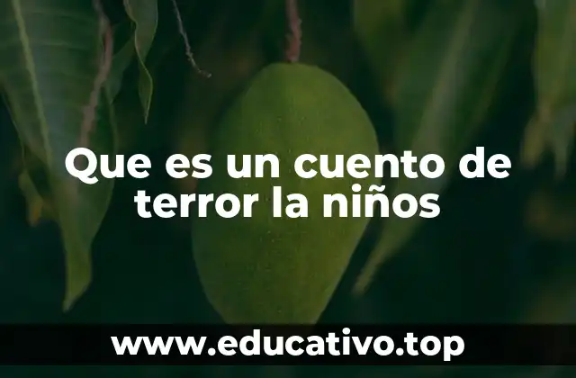 Que es un cuento de terror la niños