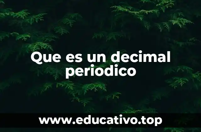 Que es un decimal periodico