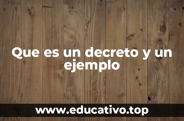Que es un decreto y un ejemplo