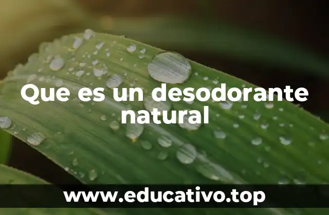 Que es un desodorante natural