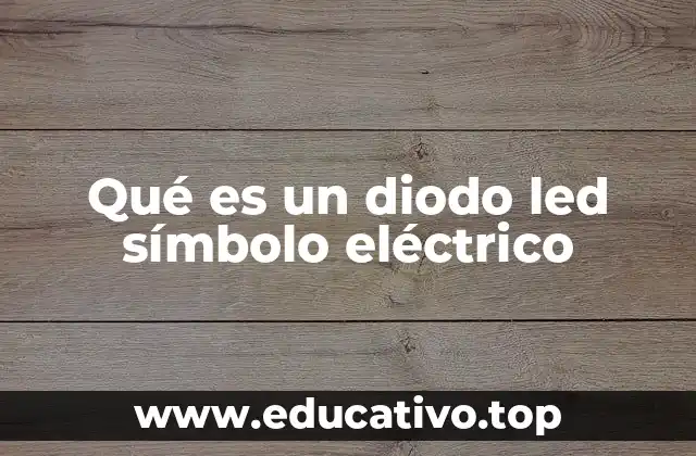 Qué es un diodo led símbolo eléctrico