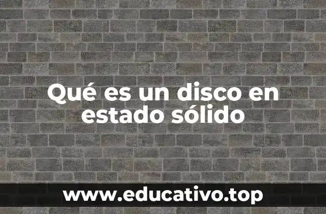 Qué es un disco en estado sólido