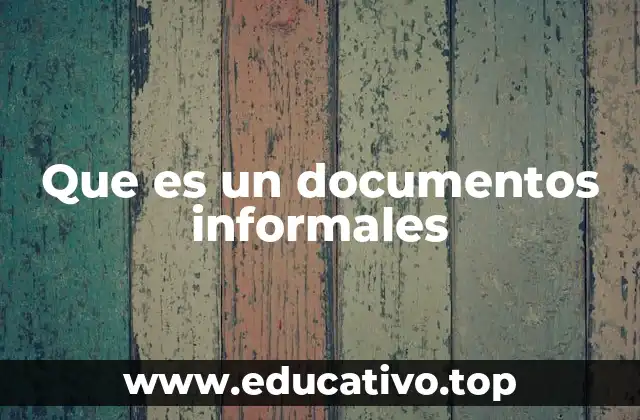Que es un documentos informales