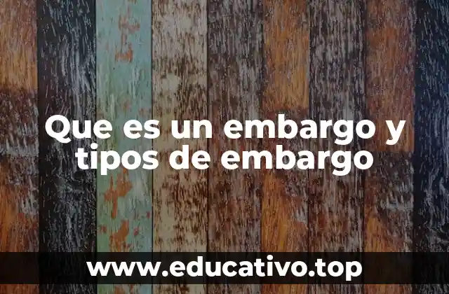 Que es un embargo y tipos de embargo