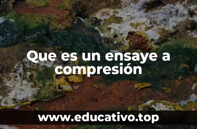 Que es un ensaye a compresión